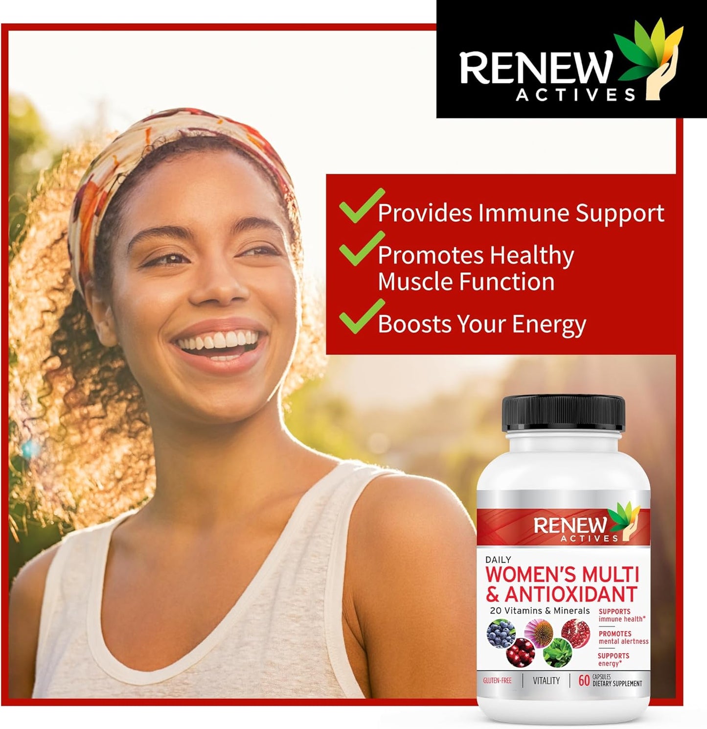 Renew Actives Women's Daily Vitamin & Antioxidant! We Deliver 100% of Your Daily Vitamin & Mineral Values to Bridge Your Nutrition Gap - Feel The Difference